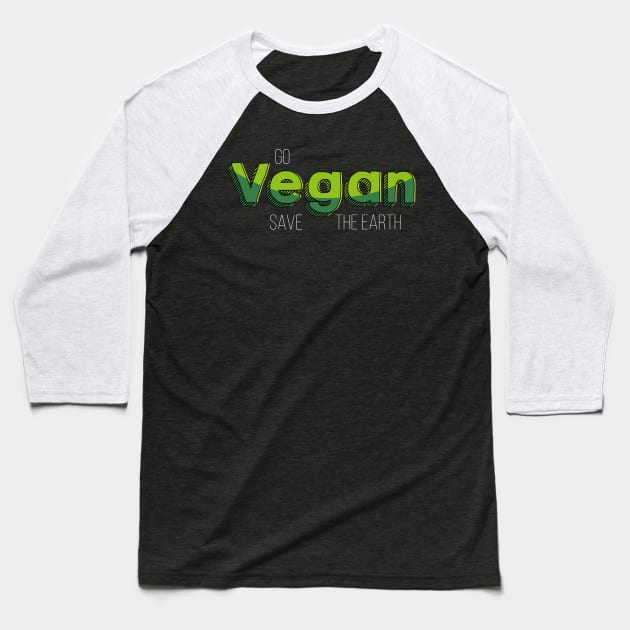 Go Vegan Save The Earth Beautiful Minimalist Illustration Baseball T-Shirt by StreetDesigns